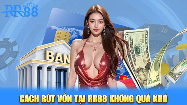 Cách rút tiền tại RR88 không quá khó