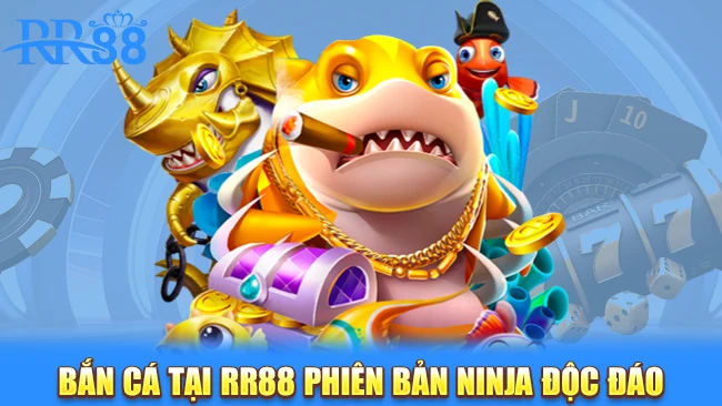 Bắn cá RR88 có phiên bản ninja độc đáo