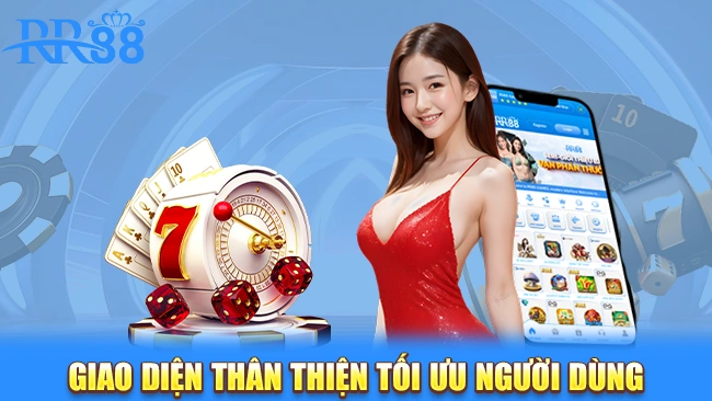 Giao diện thân thiện tối ưu người dùng